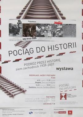 Pociąg do historii: Podróż przez historię ziem zachodnich 1939-2007: wystawa