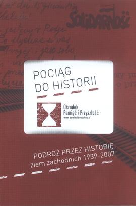 Pociąg do Historii: podróż przez historię ziem zachodnich 1939-2007: ulotka